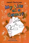MY LIFE AS A GAMER - JANET TASHJIAN - 9781250143686