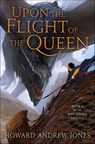 Upon the Flight of the Queen - Howard Andrew Jones - 9781250148810