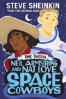Neil Armstrong and Nat Love, Space Cowboys - Steve Sheinkin - 9781250152589