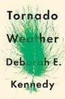 Tornado Weather - KENNEDY,  Deborah E. - 9781250154927