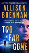 Too Far Gone - Allison Brennan - 9781250164469