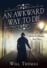 An Awkward Way to Die - Will Thomas - 9781250167613