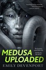 Medusa Uploaded - Emily Devenport - 9781250169327