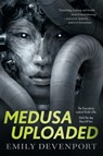 Medusa Uploaded - Emily Devenport - 9781250169341
