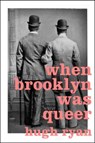 When Brooklyn Was Queer - RYAN,  Hugh - 9781250169914