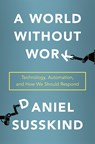A World Without Work - Daniel Susskind - 9781250173515