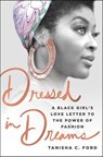 Dressed in Dreams - Tanisha C. Ford - 9781250173546