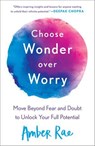 Choose Wonder Over Worry - Amber Rae - 9781250175274