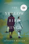 The Yellow Bird Sings - Jennifer Rosner - 9781250179784