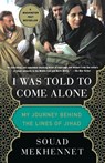I Was Told to Come Alone - Souad Mekhennet - 9781250180575