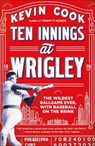 Ten Innings at Wrigley - Kevin Cook - 9781250182029