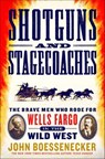 Shotguns and Stagecoaches - John Boessenecker - 9781250184900