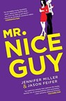 Mr. Nice Guy - Jennifer Miller ; Jason Feifer - 9781250189882