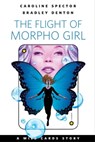 The Flight of Morpho Girl - Caroline Spector ; Bradley Denton - 9781250191571