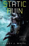 Static Ruin: Voidwitch Saga #3 - Corey J. White - 9781250195548