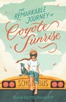 The Remarkable Journey of Coyote Sunrise - Dan Gemeinhart - 9781250196712
