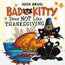 Bad Kitty Does Not Like Thanksgiving - Nick Bruel - 9781250198426