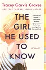 The Girl He Used to Know - Tracey Garvis Graves - 9781250200365