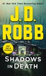 Shadows in Death - J. D. Robb - 9781250207258