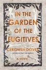 In the Garden of the Fugitives - Ceridwen Dovey - 9781250214911