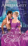 How To Train Your Earl - Amelia Grey - 9781250218810
