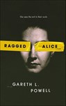 Ragged Alice - Gareth L. Powell - 9781250220172