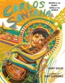 Carlos Santana - Gary Golio - 9781250221568
