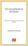 To Engineer is Human - Henry Petroski - 9781250228079