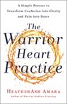 The Warrior Heart Practice - HeatherAsh Amara - 9781250230584