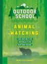 Outdoor School: Animal Watching - Mary Kay Carson - 9781250230836