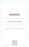 Exordia - Seth Dickinson - 9781250233004
