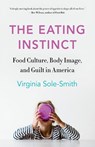 Eating Instinct - Virginia Sole-Smith - 9781250234551
