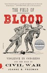 The Field of Blood - Joanne B. Freeman - 9781250234582
