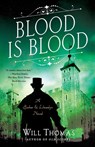 Blood Is Blood - Will Thomas - 9781250235398