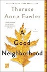 A Good Neighborhood - Therese Anne Fowler - 9781250237293
