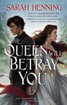 The Queen Will Betray You - Sarah Henning - 9781250237453
