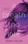 A Breath Too Late - CALLEN,  Rocky - 9781250238795