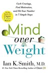 Mind over Weight - Ian K. Smith, M.D. - 9781250244819