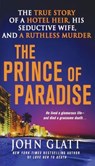 Prince of Paradise - John Glatt - 9781250249807