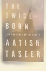 The Twice-Born - Aatish Taseer - 9781250251107