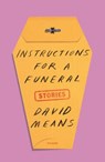 Instructions for a Funeral - MEANS,  David - 9781250251114