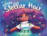 Stella's Stellar Hair - Yesenia Moises - 9781250261779