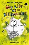 My Life as a Billionaire - Janet Tashjian - 9781250261816