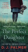The Perfect Daughter - D.J. Palmer - 9781250267955