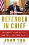 Defender in Chief - John Yoo - 9781250269614