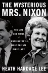 The Mysterious Mrs. Nixon - Heath Hardage Lee - 9781250274342