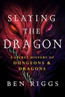 Slaying the Dragon - Ben Riggs - 9781250278050