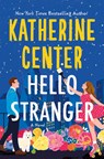 Center, K: Hello Stranger - Katherine Center - 9781250283788