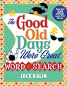 The Good Old Days Were Great Word Search - Jack Kalin - 9781250285362