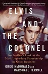 Elvis and the Colonel - Greg McDonald ; Marshall Terrill - 9781250287502